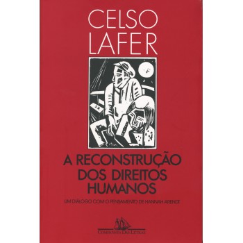 A reconstrução dos direitos humanos: Um diálogo com o pensamento de Hannah Arendt