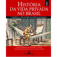 História Da Vida Privada No Brasil (volume 1)