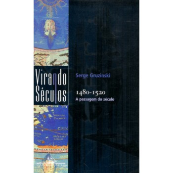 A Passagem Do Século: 1480-1520