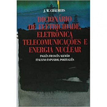 Dicionário De Eletricidade, Eletrônica, Telecomunicações E Energia