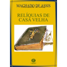 Relíquias De Casa Velha