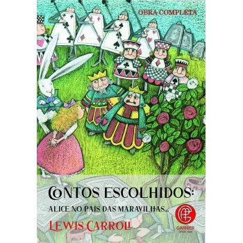 Contos Escolhidos - Alice No País Das Maravilhas