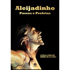 Aleijadinho, Passos E Profetas