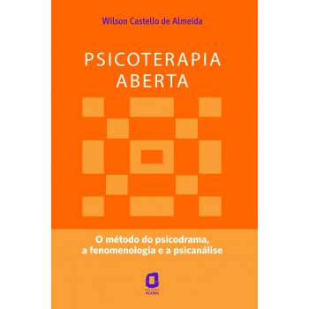 Psicoterapia Aberta: O Método Do Psicodrama, A Fenomenologia E A Psicanálise