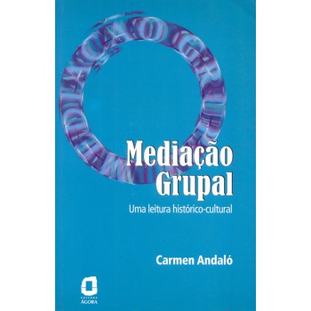 Mediação Grupal: Uma Leitura Histórico-cultural