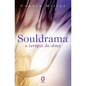 Souldrama: A Terapia Da Alma