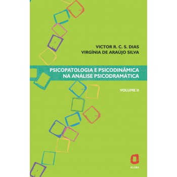 Psicopatologia E Psicodinâmica Na Análise Psicodramática - Volume Ii