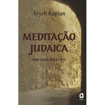 Meditação Judaica: Um Guia Prático 