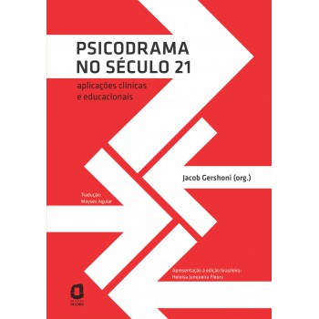 Psicodrama No Século 21: Aplicações Clínicas E Educacionais