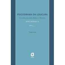 Psicodrama Da Loucura: Correlações Entre Buber E Moreno