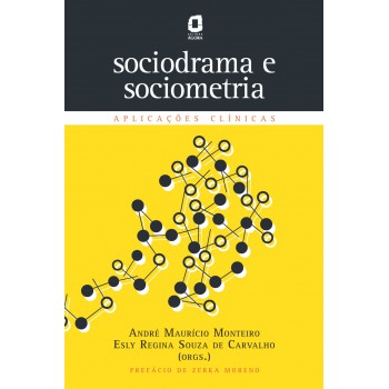 Sociodrama E Sociometria: Aplicações Clínicas