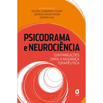 Psicodrama E Neurociência: Contribuições Para A Mudança Terapêutica