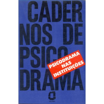 Psicodrama Nas Instituições: Cadernos De Psicodrama