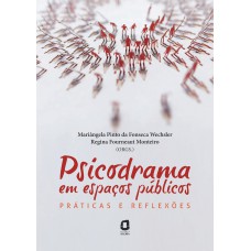 Psicodrama Em Espaços Públicos: Práticas E Reflexões