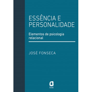 Essência E Personalidade: Elementos De Psicologia Relacional