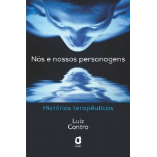 Nós E Nossos Personagens: Histórias Terapêuticas