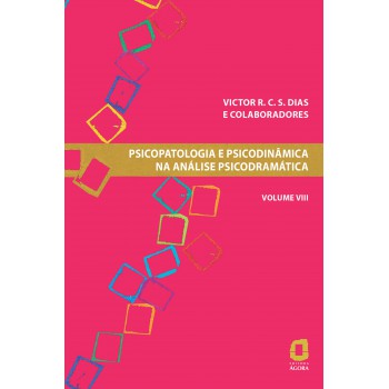 Psicopatologia E Psicodinâmica Na Análise Psicodramática - Volume Viii