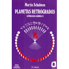 Planetas Retrógados: Astrologia Cármica Ii