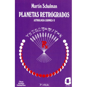 Planetas Retrógados: Astrologia Cármica Ii