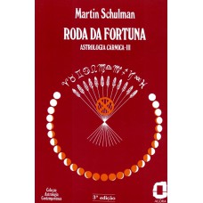 Roda Da Fortuna: Astrologia Cármica Iii