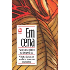 Em Cena: Psicodrama Público Contemporâneo