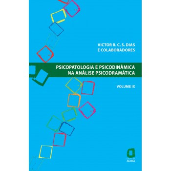 Psicopatologia E Psicodinâmica Na Análise Psicodramática - Volume Ix