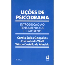 Lições De Psicodrama: Introdução Ao Pensamento De J. L. Moreno