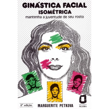 Ginástica Facial Isométrica: Mantenha A Juventude De Seu Rosto