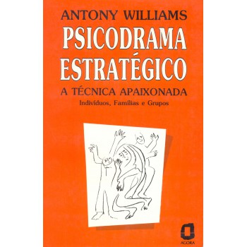 Psicodrama Estratégico: A Técnica Apaixonada