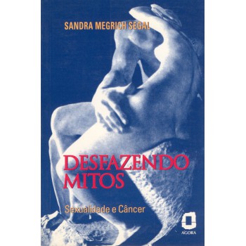 Desfazendo Mitos: Sexualidade E Câncer