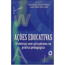 Ações Educativas: Vivências Com Psicodrama Na Prática Pedagógica