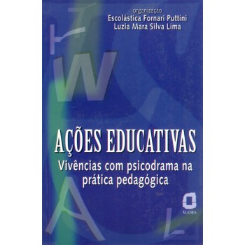 Ações Educativas: Vivências Com Psicodrama Na Prática Pedagógica