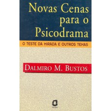 Novas Cenas Para O Psicodrama: O Teste Da Mirada E Outros Temas