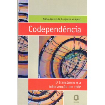 Codependência: O Transtorno E A Intervenção Em Rede