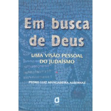 Em Busca De Deus: Uma Visão Pessoal Do Judaísmo