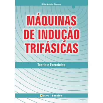 Máquinas De Indução Trifásicas: Teoria E Exercícios