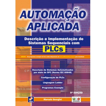 Automação Aplicada: Descrição E Implementação De Sistemas Sequenciais Com Plcs