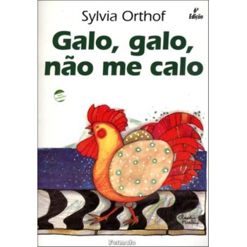 Galo, Galo, Não Me Calo