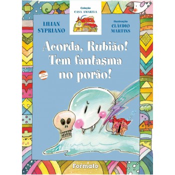 Acorda Rubião, Tem Fantasma No Porão