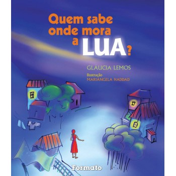 Quem Sabe Onde Mora A Lua?