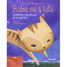 Bubu Vai à Luta: Aventuras E Desventuras De Uma Gatinha