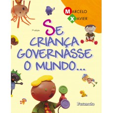 Se Criança Governasse O Mundo...