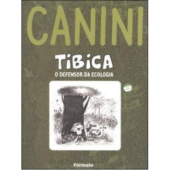 Tibica: O Defensor Da Ecologia