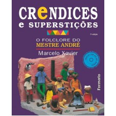 Crendices E Superstições: O Folclore Do Mestre André