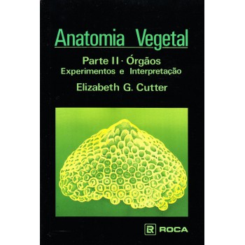 Anatomia Vegetal - Parte II - Órgãos