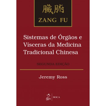 Zang Fu - Sistemas De órgãos E Vísceras Da Medicina Tradicional Chinesa