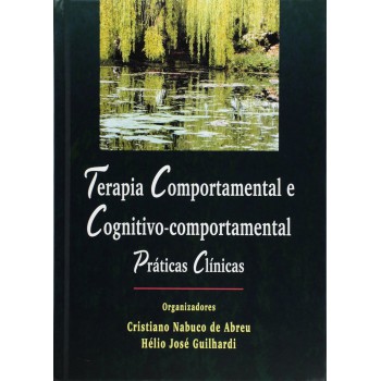 Terapia Comportamental e Cognitivo-comportamental - Práticas Clínicas