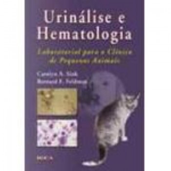 Urinálise e Hematologia - Laboratorial para o Clínico de Pequenos Animais