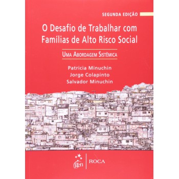 O Desafio De Trabalhar Com Famílias De Alto Risco Social