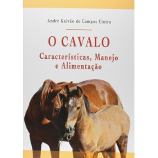 O Cavalo - Características, Manejo E Alimentação